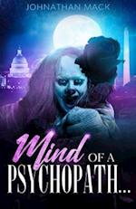 Mind of A Psychopath...