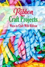 Ribbon Craft Projects