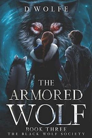 The Armored Wolf Book Three The Black Wolf Society