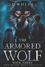 The Armored Wolf Book Three The Black Wolf Society 