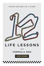 12 Life Lessons From Formula One: From racing to living 