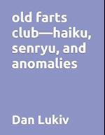 old farts club-haiku, senryu, and anomalies