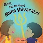 Mom, tell me about Maha Shivaratri