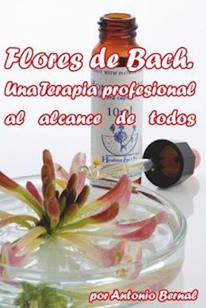 Flores de Bach. Terapia profesional al alcance de todos