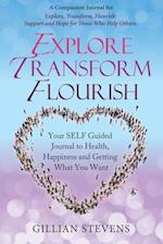 Explore Transform, Flourish