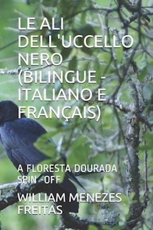 Le Ali Dell'uccello Nero (Bilingue - Italiano E Français)