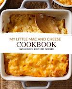 My Little Mac and Cheese Cookbook