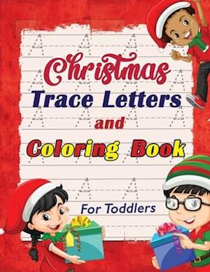 Christmas Trace Letters and Coloring Book for Toddlers