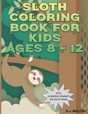 Sloth Coloring Book for Kids Ages 8-12