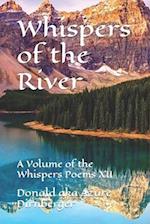 Whispers of the River: A Volume of the Whispers Poems XII 