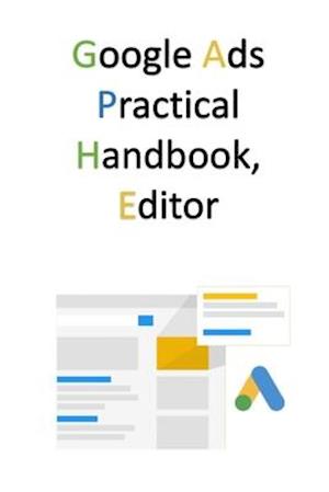 Google Ads Practical Handbook, Editor