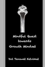 Mindful Quest towards Growth Mindset