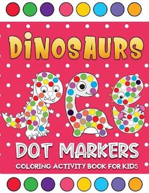 dinosaurs dot markers coloring activity book for kids