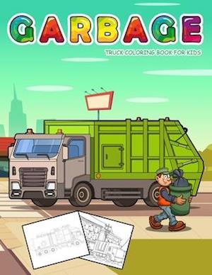 Garbage Truck Coloring Book for Kids: Jumbo Coloring Book for Kids Who Love Trucks