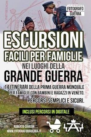 Escursioni Facili per Famiglie nei Luoghi della Grande Guerra