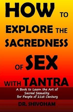 How to Explore the Sacredness of Sex with Tantra