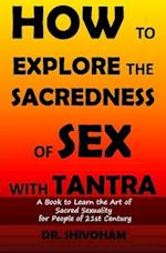 How to Explore the Sacredness of Sex with Tantra