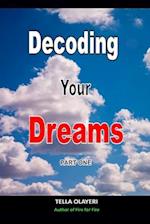 Decoding Your Dreams Part One: What Does Your Dreams Mean 