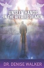 Unseen Hands in the Affairs of Men