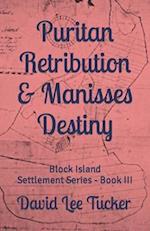 Puritan Retribution & Manisses Destiny: Block Island Settlement Series - Book III 