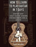 How to Learn to Play Guitar in 7 Days