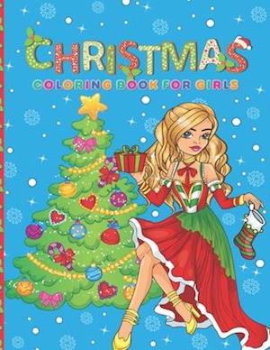 Christmas Coloring Book For Girls: Relaxing Christmas Coloring Book for Girls, Gift or Present for Girls, 50 Beautiful Trendy Coloring Pages to Color