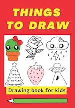 Things To Draw, drawing book for kids