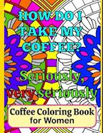 Coffee Coloring Book for Women