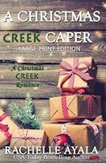 A Christmas Creek Caper [Large Print Edition]