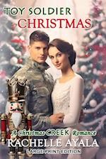 Toy Soldier Christmas [Large Print Edition]: A Holiday Love Story 