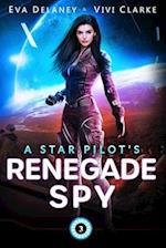 A Star Pilot's Renegade Spy: A Space Opera Romance 