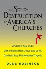 The Self- Destruction of America's Churches