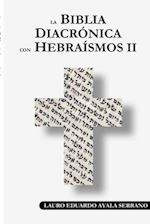 La Biblia Diacrónica con Hebraísmos II