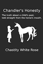 Chandler's Honesty: The Truth About a Child's Past, told straight from the Horse's Mouth 