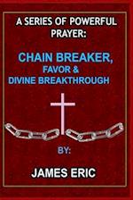 A series of powerful prayer: Chain breaker, Favor & Divine breakthrough 