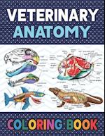 Veterinary Anatomy Coloring Book: Learn The Veterinary Anatomy With Fun & Easy. The New Surprising Magnificent Learning Structure For Veterinary Anato