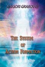 The System of Action Formation