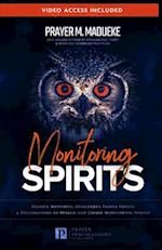 Monitoring Spirits: Hidden Mysteries, Dangerous Prayer Points and Declarations to Disarm and Expose Monitoring Spirits 