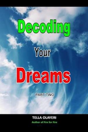 Decoding Your Dreams Part Two: What Your Dreams Mean