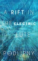 A Rift in the Electric Lute