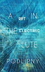 A Rift in the Electric Lute