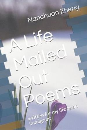 A Life Mailed Out Poems