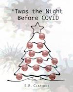 'Twas the Night Before COVID