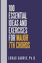 100 Essential Ideas and Exercises for Major 7th Chords