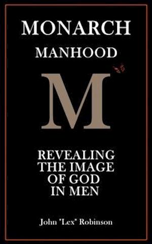 Monarch Manhood