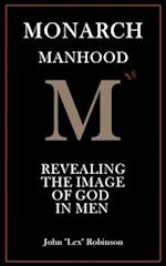 Monarch Manhood