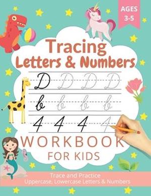 Tracing Letters and Numbers: A Fun Practice Letters and Numbers| Tracing Books for Kids Ages 3-5 | Homeschool Kindergarten, Preschool Workbooks |( Tra