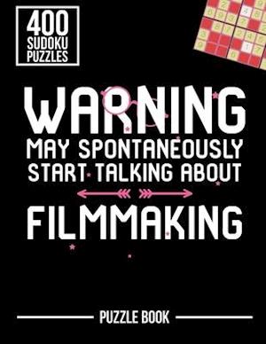 Warning May Spontaneously Start Talking About Filmmaking Sudoku Filmmaker Puzzle Book