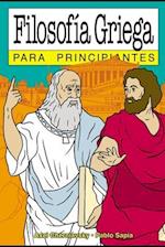 Filosofía griega para principiantes: con ilustraciones de Pablo Sapia 