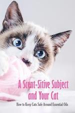 A Scent-Sitive Subject and Your Cat